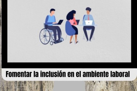 Como fomentar la inclusión en el ambiente laboral